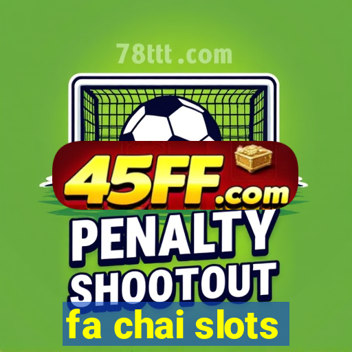 fa chai slots
